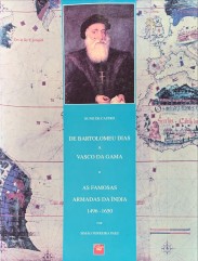 DE BARTOLOMEU DIAS A VASCO DA GAMA. As Famosas Armadas da India. 1496-1650.